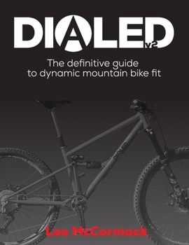 Paperback Dialed v2: The definitive guide to dynamic mountain bike fit Book