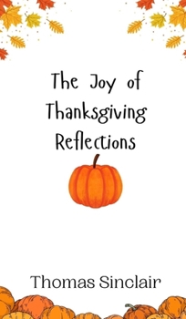 Hardcover The Joy of Thanksgiving Reflections Book