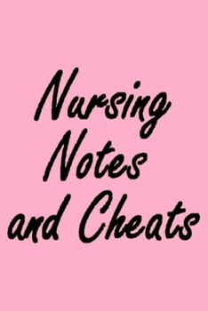 Paperback Nursing Notes And Cheats: Nurse Journal & Diary With lined Pages, Perfect For Taking Notes And Writing Down Your Thoughts And Ideas, Appreciatio Book