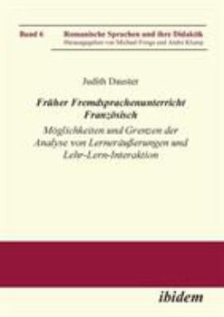 Paperback Früher Fremdsprachenunterricht Französisch. Möglichkeiten und Grenzen der Analyse von Lernernäußerungen und Lehr-Lern-Interaktion [German] Book