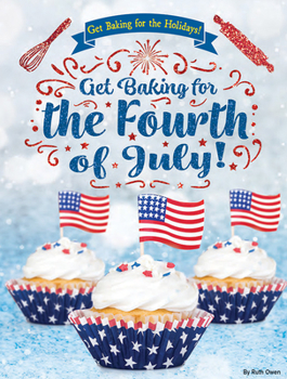 Paperback Get Baking for the Fourth of July! Book