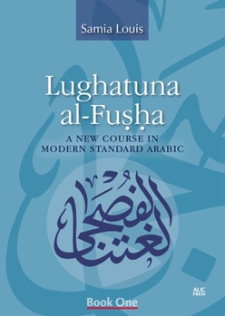 Paperback Lughatuna Al-Fusha: Book One: A New Course in Modern Standard Arabic [With CD (Audio) and DVD] [Arabic] Book