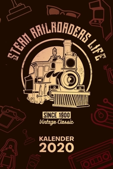 KALENDER 2020: A5 Vintage Terminplaner für Zugliebhaber mit DATUM - 52 Kalenderwochen für Termine & To-Do Listen - Eisenbahn Zitat Terminkalender ... Industriezeitalter