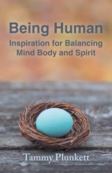 Paperback Being Human: Inspiration for Balancing Mind Body and Spirit Book