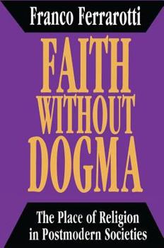 Hardcover Faith Without Dogma: Place of Religion in Postmodern Societies Book