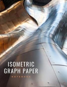 Paperback Isometric Graph Paper Notebook: [Engineering and Technical Illustration 3D Drawing Paper] 1/4 (0.25in/6.35mm) equilateral triangles between 0.25 inch Book
