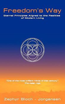 Paperback Freedom's Way: Eternal Principles Aligned to the Realities of Modern Living Book