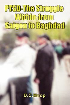 Paperback Ptsd-The Struggle Within-From Saigon to Baghdad Book