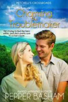 Charming the Troublemaker - Book #2 of the Mitchell's Crossroads