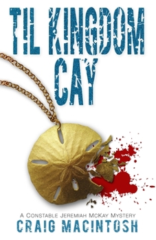 Paperback Til Kingdom Cay: A Constable Jeremiah McKay Mystery Book