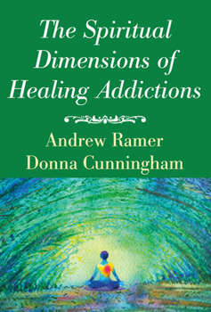 Paperback The Spiritual Dimensions of Healing Addictions Book