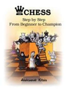 Paperback CHESS, Step by Step: From Beginner to Champion Book