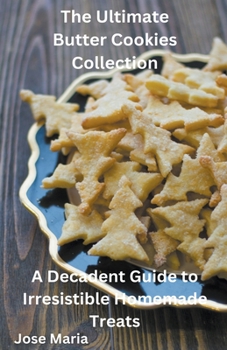 Paperback The Ultimate Butter Cookies Collection Book