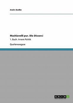 Paperback Machiavelli pur. Die Discorsi: 1. Buch. Innere Politik [German] Book