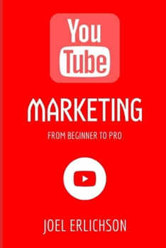 Paperback YouTube Marketing: From Beginner to Pro Book