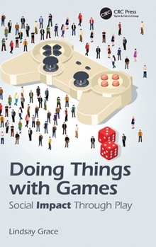 Hardcover Doing Things with Games: Social Impact Through Play Book