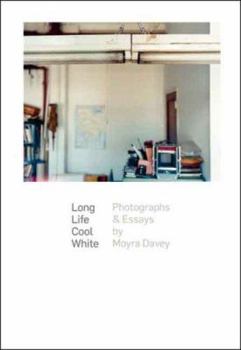 Paperback Long Life Cool White: Photographs and Essays by Moyra Davey Book