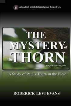 Paperback The Mystery of the Thorn: A Study of Paul's Thorn in the Flesh Book