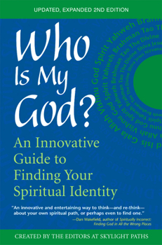 Paperback Who Is My God? (2nd Edition): An Innovative Guide to Finding Your Spiritual Identity Book