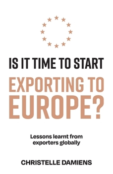 Paperback Is It Time to Start Exporting to Europe?: Lessons learnt from exporters globally Book