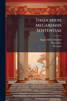 Paperback Theognidis Megarensis Sententiae: Phocylidis Poema Admonitorium. Pythagorae Aurea Carmina ... [Italian] Book