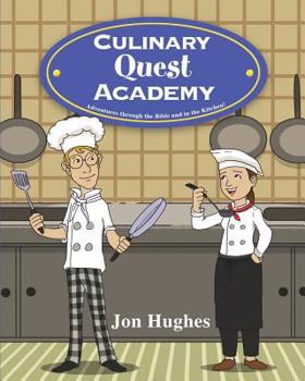 Paperback Culinary Quest Academy: Adventures Through the Bible and in the Kitchen! Book