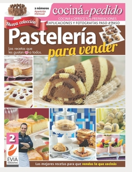 Paperback Pastelería para vender 2: Nueva colección. Explicaciones y fotografías paso a paso [Spanish] Book
