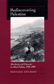 Paperback Rediscovering Palestine: Merchants and Peasants in Jabal Nablus, 1700-1900 Book
