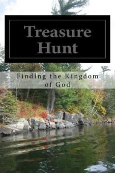 Treasure Hunt(Finding and living in the Kingdom of God)