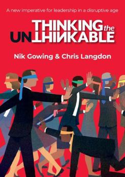 Paperback Thinking the Unthinkable: A New Imperative for Leadership in the Digital Age Book