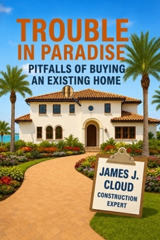 Paperback Trouble in Paradise: Pitfalls of Buying an Existing Home Book