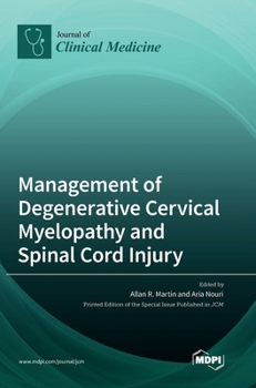 Hardcover Management of Degenerative Cervical Myelopathy and Spinal Cord Injury Book