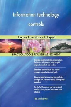 Paperback Information technology controls: Journey from Novice to Expert Book