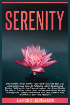 Paperback Serenity: Discover the Power of Inner Peace and Transform Your Life: A Comprehensive Guide to Achieving Lasting Serenity and Fin Book