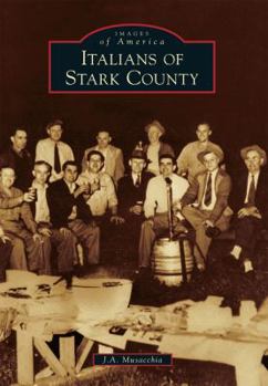 Italians of Stark County - Book  of the Images of America: Ohio