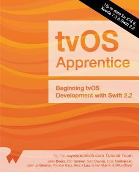 Paperback The Tvos Apprentice: Updated for Swift 2.2: Beginning Tvos Development with Swift 2.2 Book