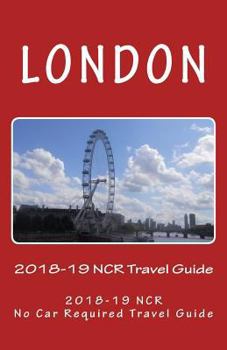 Paperback London, 2018-19 NCR Travel Guide: A NCR, No Car Required Travel Guide Book