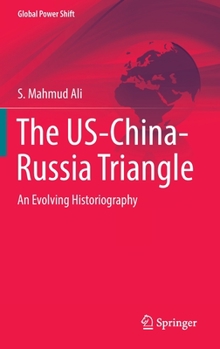 Hardcover The Us-China-Russia Triangle: An Evolving Historiography Book