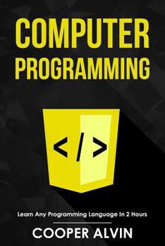 Paperback Computer Programming: Learn Any Programming Language In 2 Hours Book