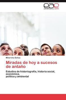 Paperback Miradas de Hoy a Sucesos de Antano [Spanish] Book