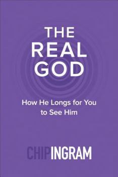 Paperback The Real God: How He Longs for You to See Him Book