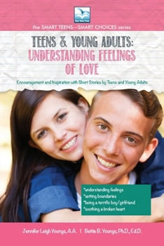 Paperback Understanding Feelings of Love: For Teens and Young Adults Book