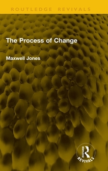 The process of change (International library of group psychotherapy and group process)
