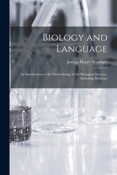 Paperback Biology and Language: an Introduction to the Methodology of the Biological Sciences, Including Medicine Book