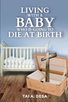 Paperback Living with a Baby Who Is Going to Die at Birth Book