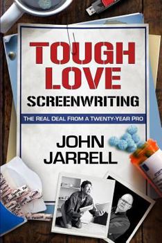 Paperback Tough Love Screenwriting: The Real Deal From A Twenty-Year Pro Book