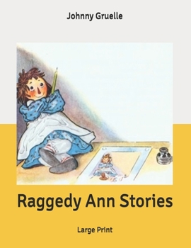 Raggedy Ann Stories: Large Print