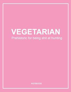 Paperback Vegetarian Shit at Hunting Notebook. Notes & Exercise Book (Pink) Book