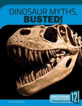 Library Binding Dinosaur Myths, Busted! Book