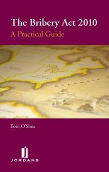 Paperback The Bribery ACT 2010: A Practical Guide Book